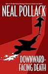 Downward-Facing Death by Neal Pollack Downward-Facing Death by Neal Pollack