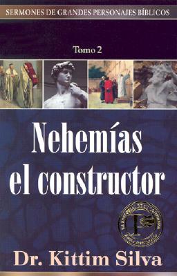 Nehemías el constructor (Sermones de Grandes Personajes Biblicos) (Spanish Edition)