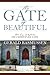 The Gate of Beautiful by Gerald Rasmussen