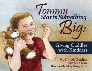 Tommy Starts Something Big: Giving Cuddles with Kindness (Paperback)