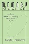 Memory Distortion: How Minds, Brains, and Societies Reconstruct the Past