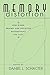 Memory Distortion: How Minds, Brains, and Societies Reconstruct the Past