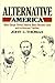 Alternative America: Henry George, Edward Bellamy, Henry Demarest Lloyd and the Adversary Tradition