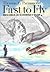 First to Fly: North Carolina and the Beginnings of Aviation