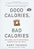 Good Calories, Bad Calories: Fats, Carbs, and the Controversial Science of Diet and Health