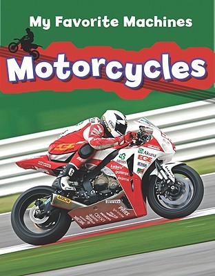 Motorcycles (My Favorite Machines)