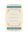 The Best Spiritual Writing 2010 The Best Spiritual Writing 2010