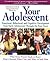Your Adolescent: Emotional,...