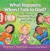 What Happens When I Talk to God? by Stormie Omartian