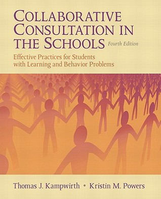 Collaborative Consultation in the Schools: Effective Practices for Students with Learning and Behavior Problems (4th Edition)