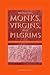 Wandering Monks, Virgins, and Pilgrims: Ascetic Travel in the Mediterranean World, A.D. 300–800