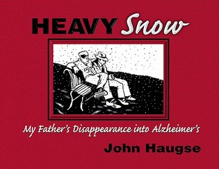 Heavy Snow: My Father's Disappearance into Alzheimer's (Paperback)