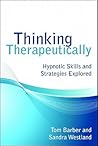Thinking Therapeutically: Hypnotic Skills and Strategies Explored
