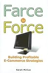 Farce to Force: Building Profitable E-Commerce Strategies