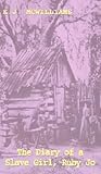 The Diary of a Slave Girl, Ruby Jo The Diary of a Slave Girl, Ruby Jo