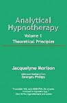 Analytical Hypnotherapy: Theoretical Principles Analytical Hypnotherapy: Theoretical Principles