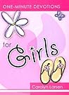 One Minute Devotions for Girls One Minute Devotions for Girls