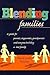 Blending Families: A Guide ...