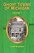 Ghost Towns of Michigan: Vo...