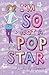 I'm So Not a Pop Star
