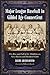 Major League Baseball in Gilded Age Connecticut by David Arcidiacono