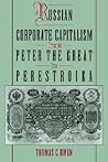Russian Corporate Capitalism From Peter the Great to Perestroika