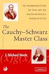 The Cauchy-Schwarz Master Class by J. Michael Steele