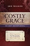 Costly Grace Devotional: A Contemporary View of Bonhoeffer's the Cost of Discipleship
