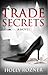 Trade Secrets by Holly Rozner Trade Secrets by Holly Rozner