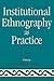 Institutional Ethnography as Practice by Dorothy E. Smith Institutional Ethnography as Practice by Dorothy E. Smith