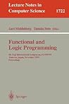 Functional and Logic Programming: 4th Fuji International Symposium, FLOPS'99 Tsukuba, Japan, November 11-13, 1999 Proceedings (Lecture Notes in Computer Science, 1722)