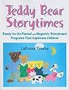 Teddy Bear Storytimes: Ready-to-Go Flannel and Magnetic Storyboard Programs That Captivate Children