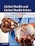 Global Health and Global Health Ethics by Solomon Benatar