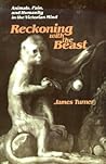 Reckoning with the Beast: Animals, Pain, and Humanity in the Victorian Mind (The Johns Hopkins University Studies in Historical and Political Science) Reckoning with the Beast: Animals, Pain, and Humanity in the Victorian Mind (The Johns Hopkins University Studies in Historical and Political Science)