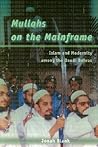 Mullahs on the Mainframe: Islam and Modernity among the Daudi Bohras