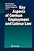 Key Aspects of German Employment and Labour Law by Jens Kirchner