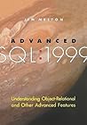 Advanced SQL:1999: Understanding Object-Relational and Other Advanced Features (The Morgan Kaufmann Series in Data Management Systems)