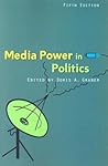 Media Power In Politics, 5th Edition