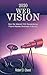 2020 Web Vision: How the Internet Will Revolutionize Future Homes, Business & Society