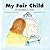 My Fair Child