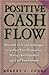 Positive Cash Flow by Robert A. Cooke