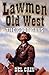Lawmen of the Old West: The Good Guys