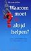 Waarom moet ik altijd helpen?: over zelfhandhaving en zelfverloochening