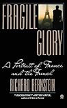 Fragile Glory: A Portrait of France and the French