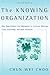 The Knowing Organization: H...