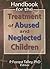 Handbook for the Treatment of Abused and Neglected Children