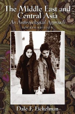 The Middle East and Central Asia: An Anthropological Approach (Paperback)