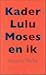Kader, Lulu, Moses en ik: Romance