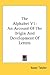The Alphabet V1: An Account Of The Origin And Development Of Letters