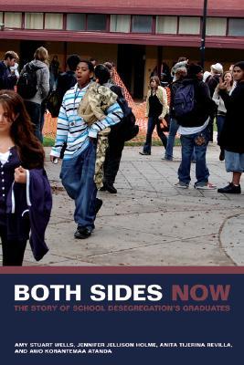 Both Sides Now: The Story of School Desegregation’s Graduates (Paperback)
